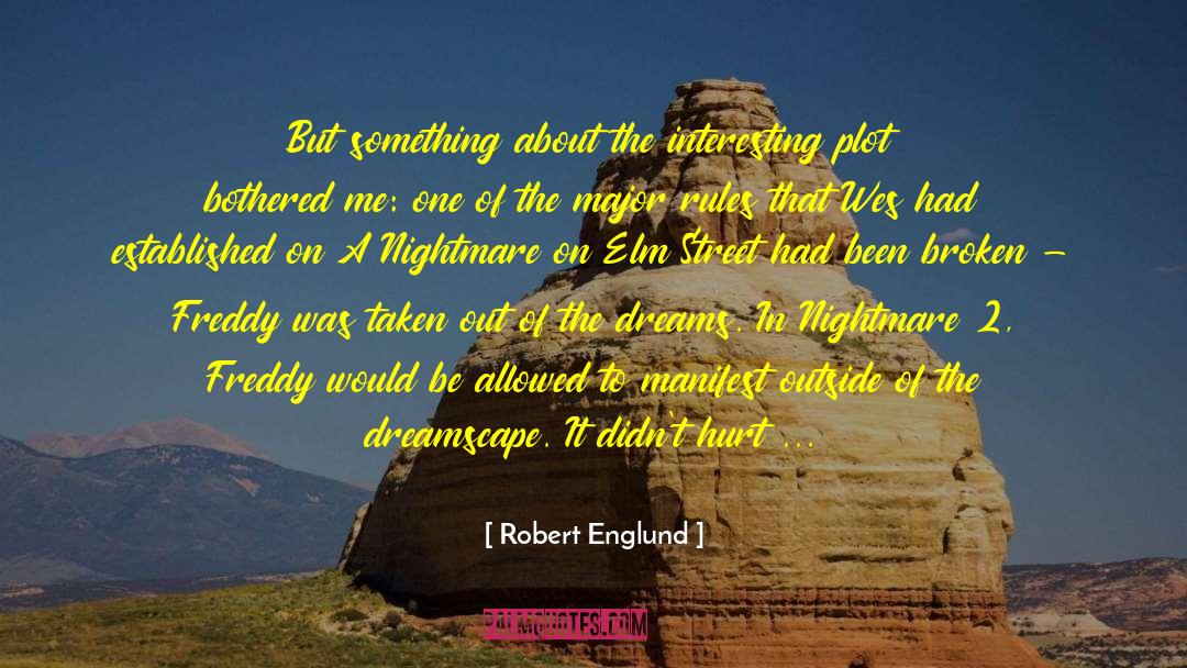 Robert Englund Quotes: But something about the interesting