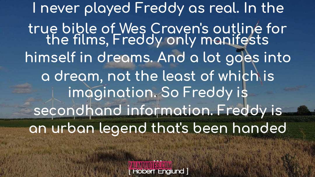 Robert Englund Quotes: I never played Freddy as