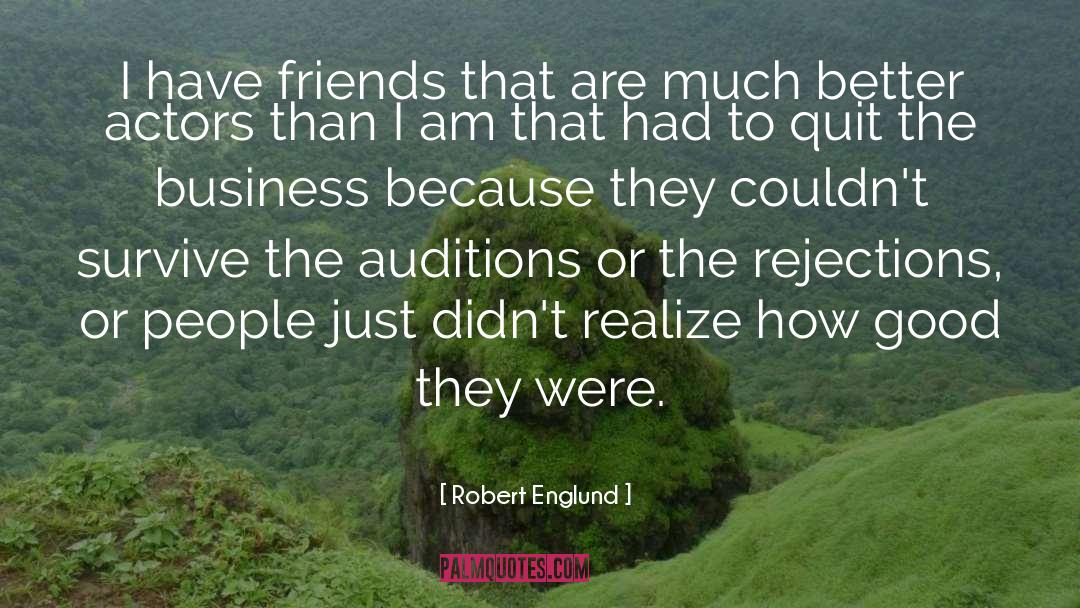 Robert Englund Quotes: I have friends that are