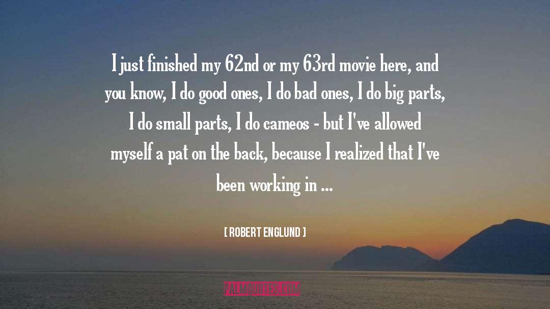 Robert Englund Quotes: I just finished my 62nd