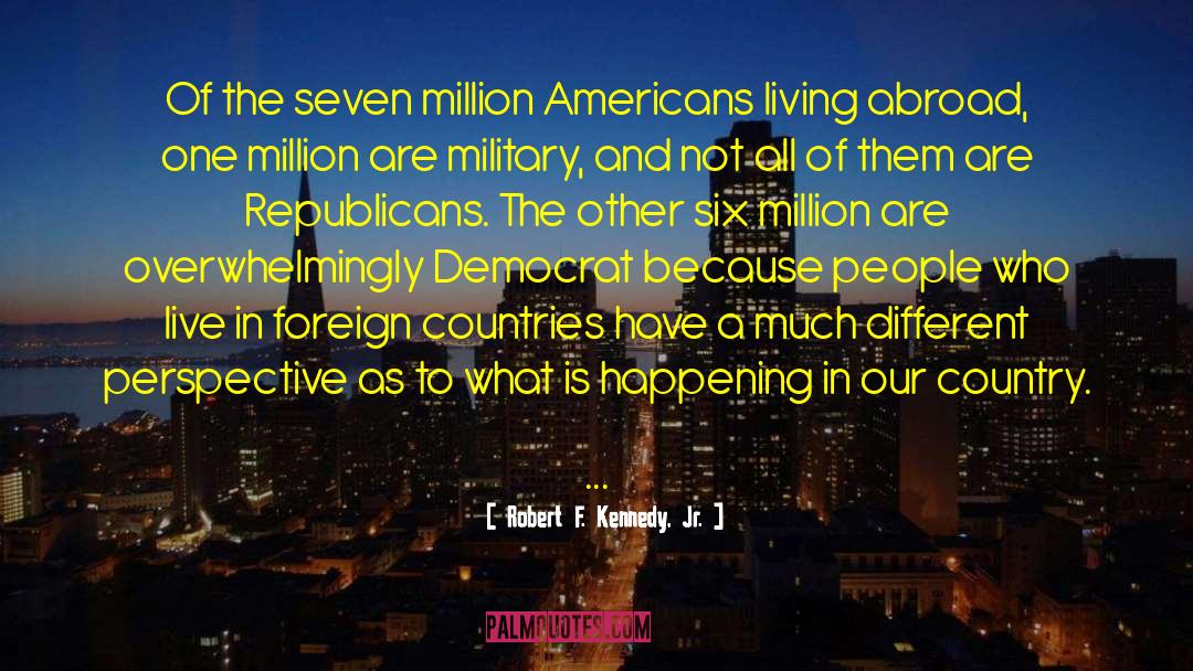 Robert F. Kennedy, Jr. Quotes: Of the seven million Americans