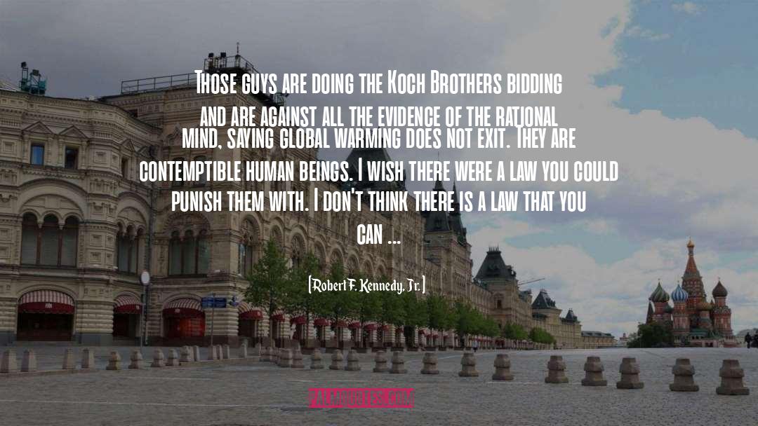 Robert F. Kennedy, Jr. Quotes: Those guys are doing the
