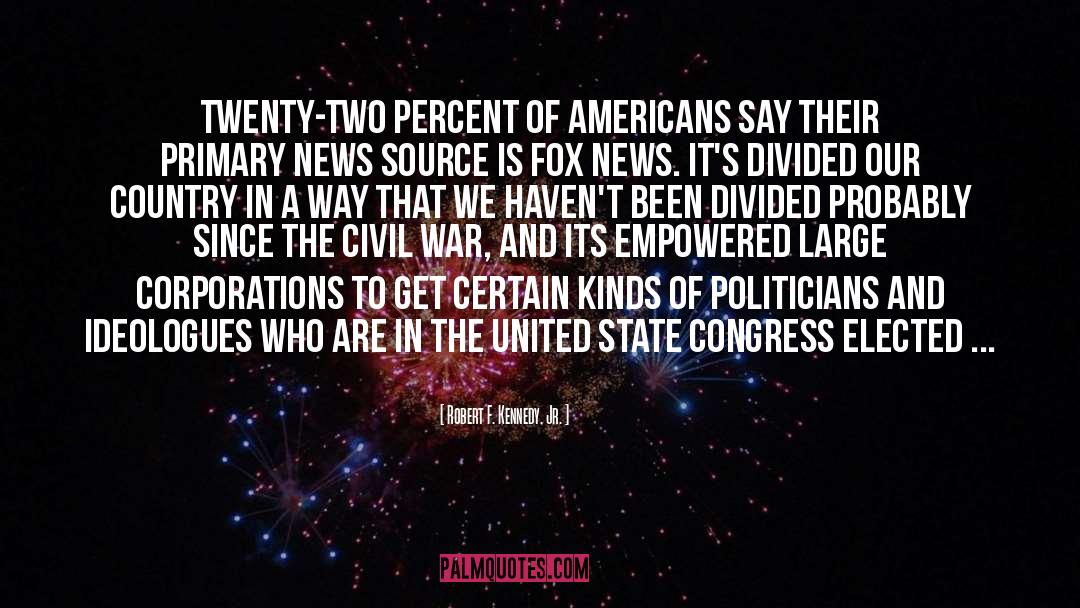Robert F. Kennedy, Jr. Quotes: Twenty-two percent of Americans say