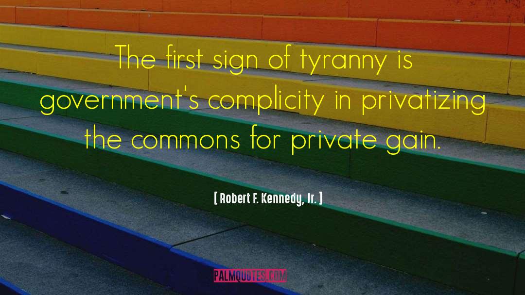 Robert F. Kennedy, Jr. Quotes: The first sign of tyranny