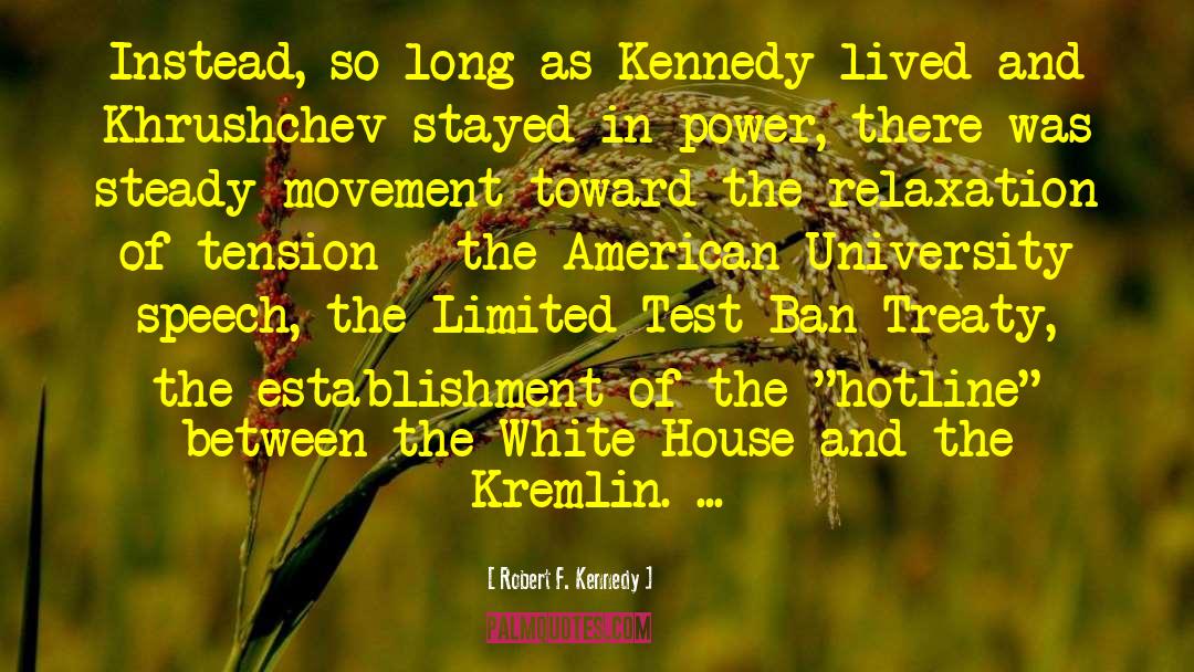 Robert F. Kennedy Quotes: Instead, so long as Kennedy