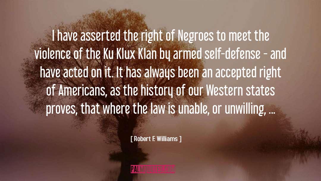 Robert F. Williams Quotes: I have asserted the right