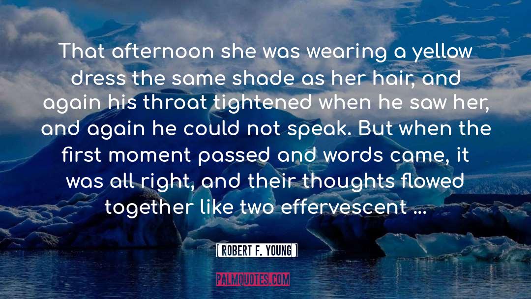 Robert F. Young Quotes: That afternoon she was wearing