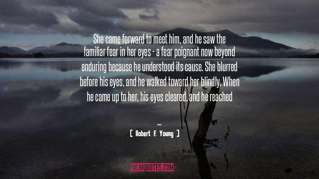 Robert F. Young Quotes: She came forward to meet