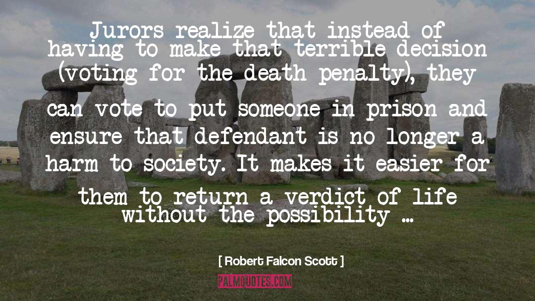 Robert Falcon Scott Quotes: Jurors realize that instead of