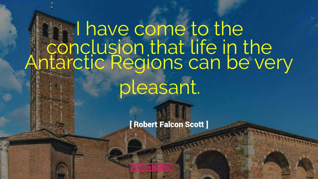 Robert Falcon Scott Quotes: I have come to the