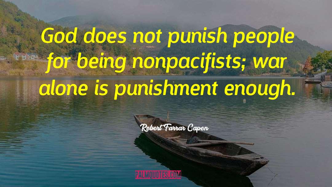 Robert Farrar Capon Quotes: God does not punish people