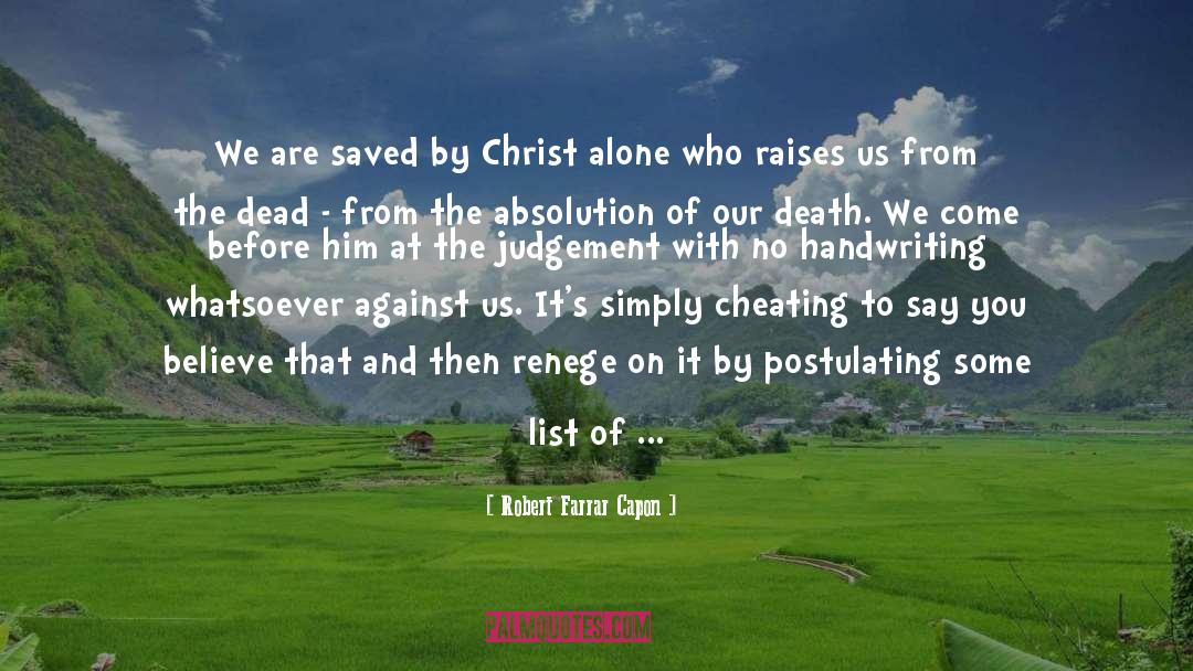 Robert Farrar Capon Quotes: We are saved by Christ