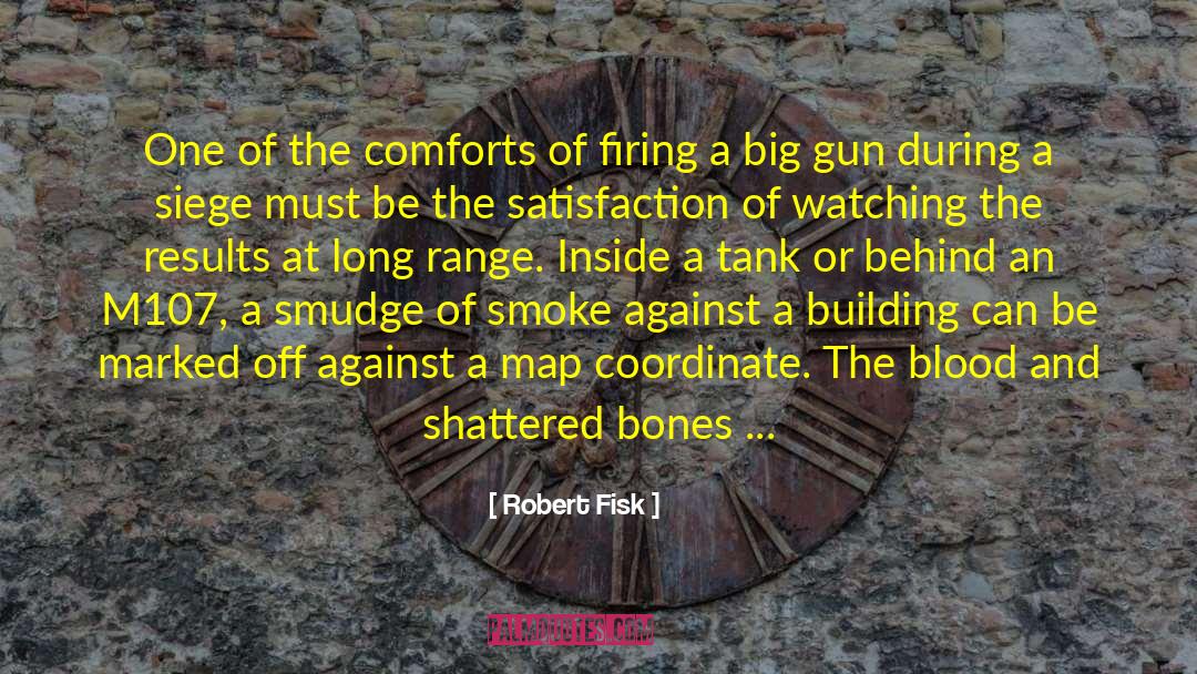 Robert Fisk Quotes: One of the comforts of