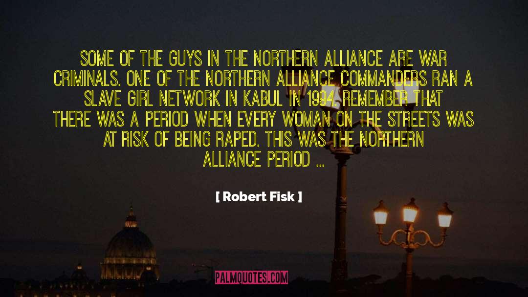 Robert Fisk Quotes: Some of the guys in