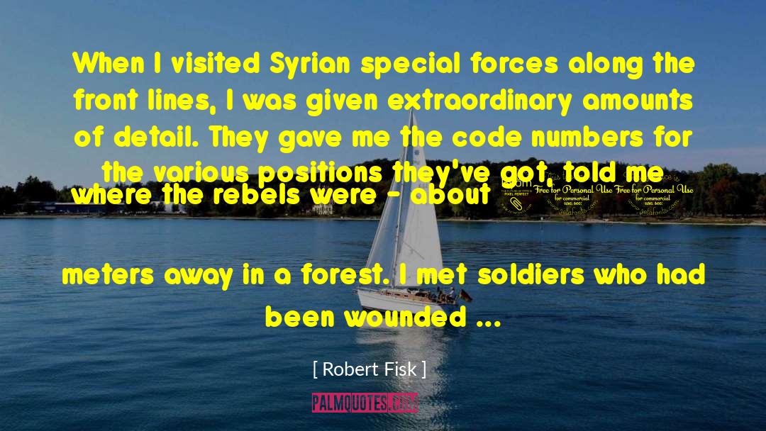 Robert Fisk Quotes: When I visited Syrian special