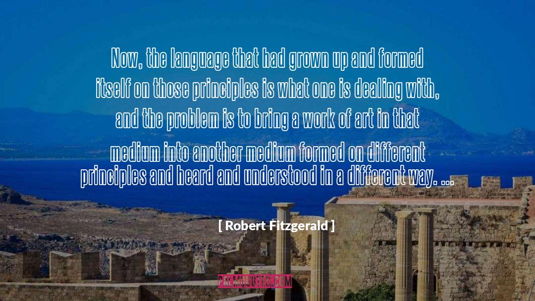 Robert Fitzgerald Quotes: Now, the language that had