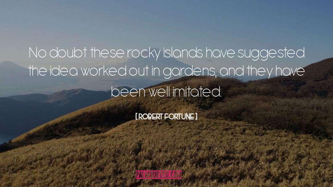 Robert Fortune Quotes: No doubt these rocky islands