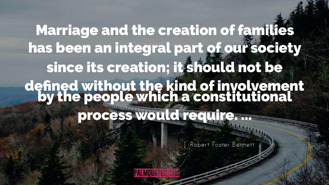 Robert Foster Bennett Quotes: Marriage and the creation of