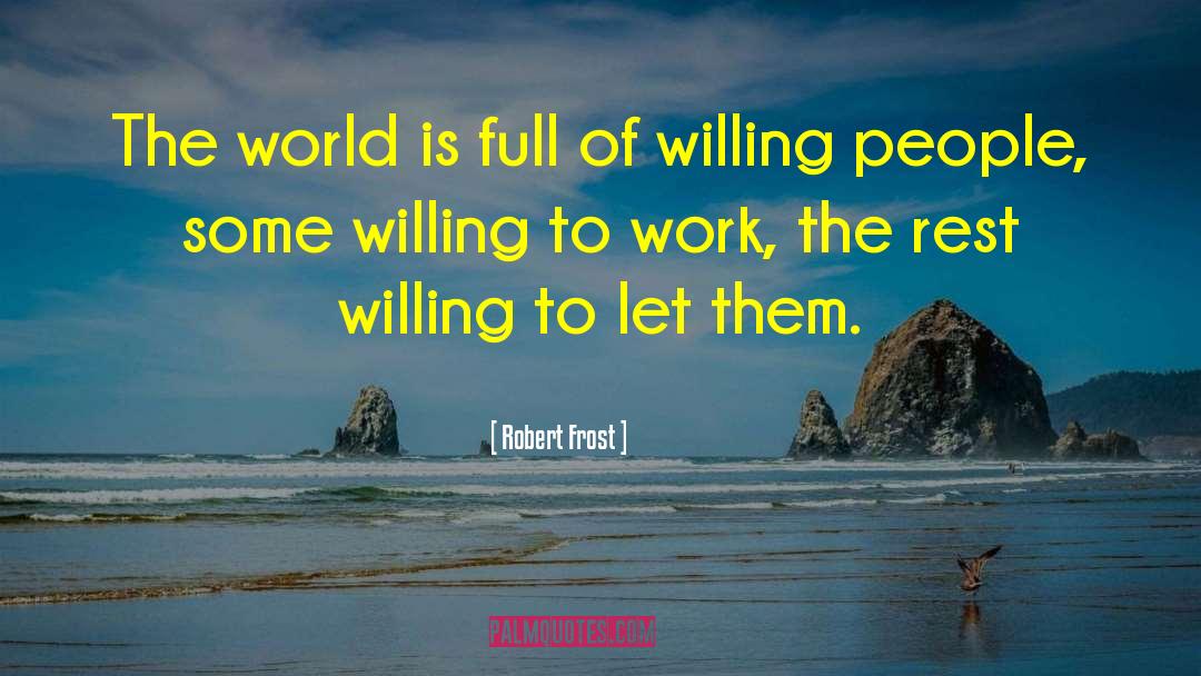 Robert Frost Quotes: The world is full of