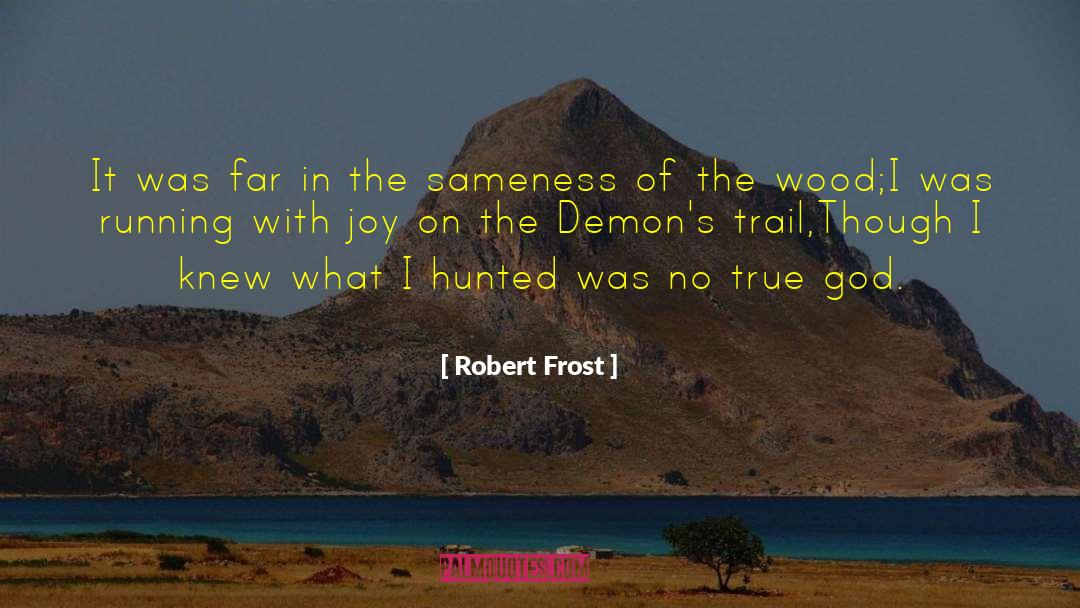 Robert Frost Quotes: It was far in the