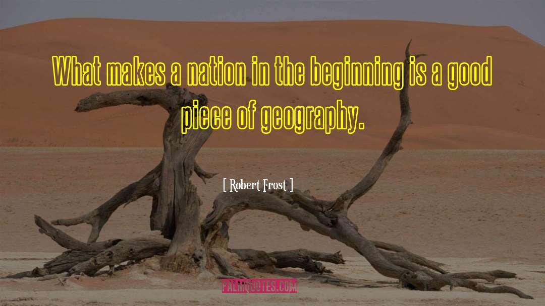 Robert Frost Quotes: What makes a nation in