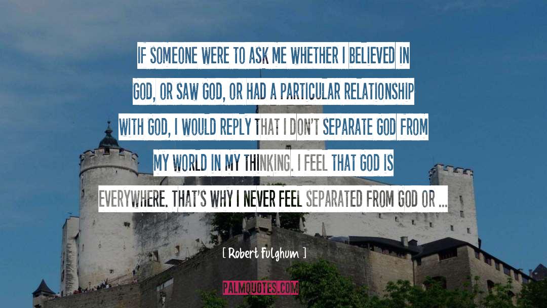 Robert Fulghum Quotes: If someone were to ask