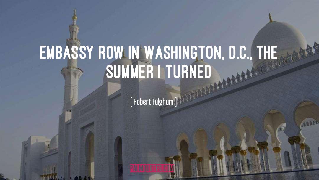 Robert Fulghum Quotes: Embassy Row in Washington, D.C.,