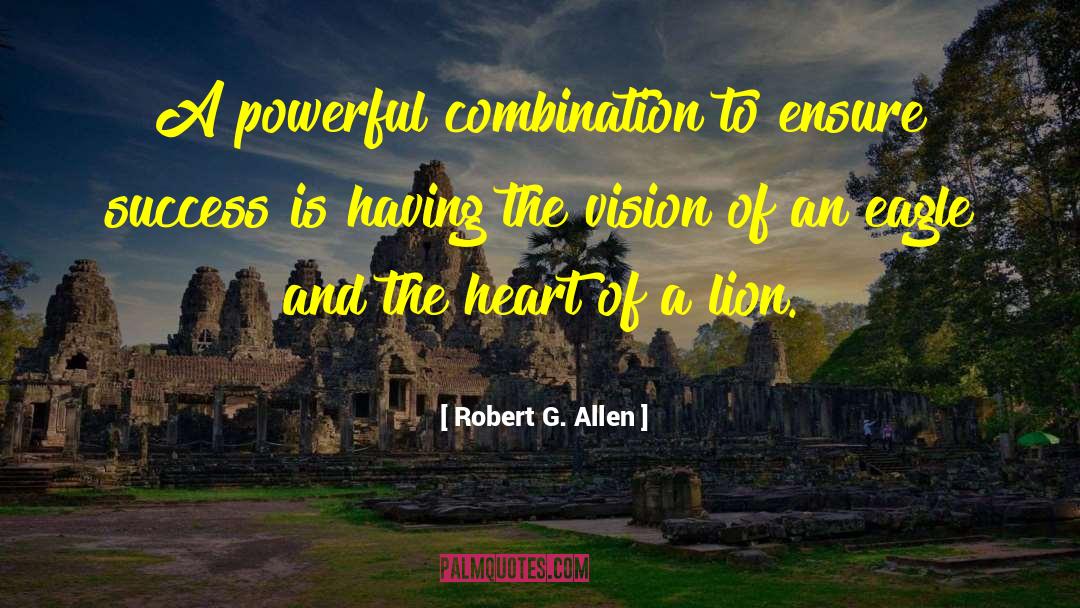 Robert G. Allen Quotes: A powerful combination to ensure