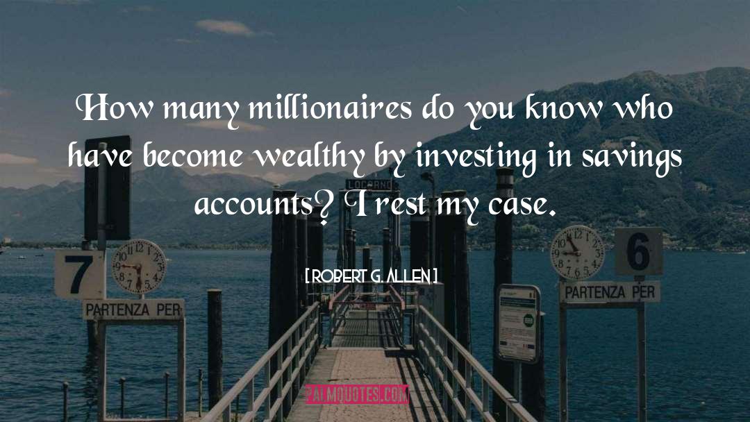 Robert G. Allen Quotes: How many millionaires do you