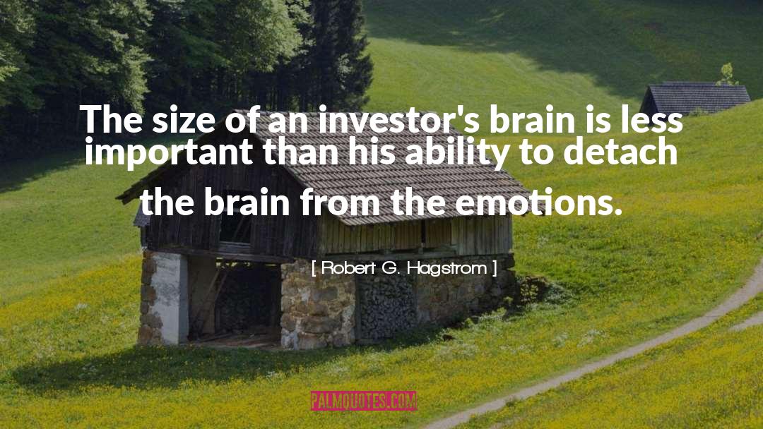 Robert G. Hagstrom Quotes: The size of an investor's