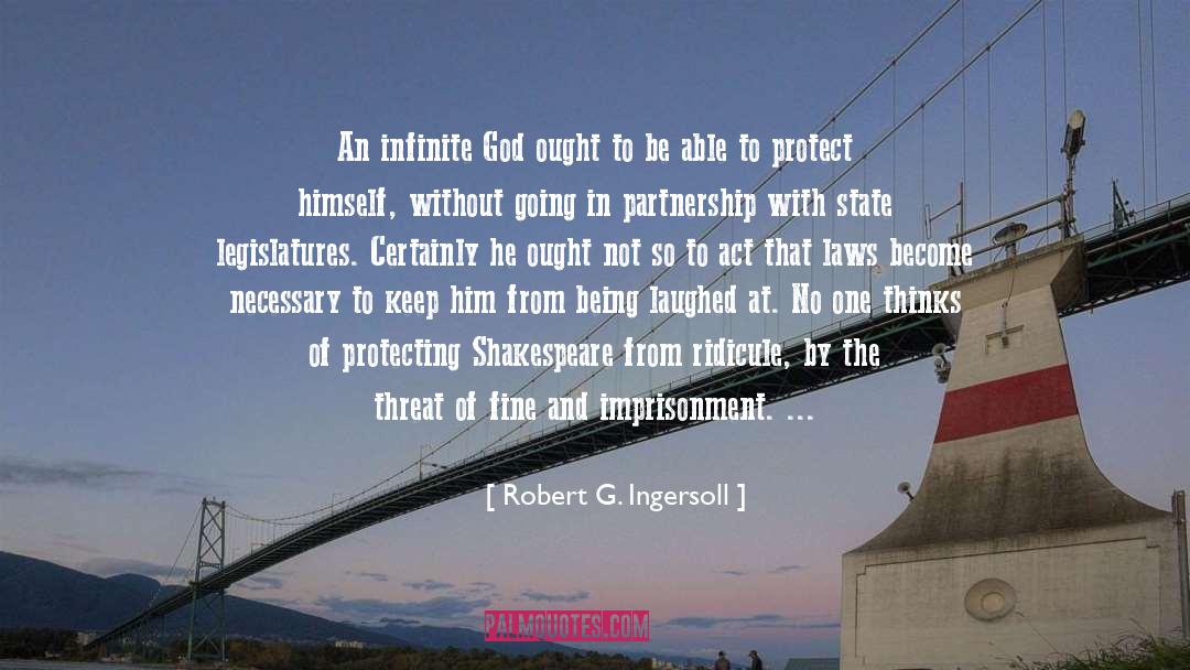Robert G. Ingersoll Quotes: An infinite God ought to