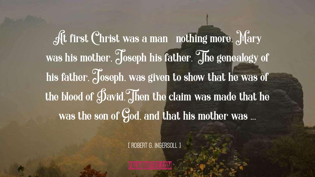 Robert G. Ingersoll Quotes: At first Christ was a