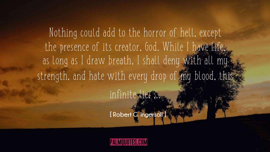 Robert G. Ingersoll Quotes: Nothing could add to the