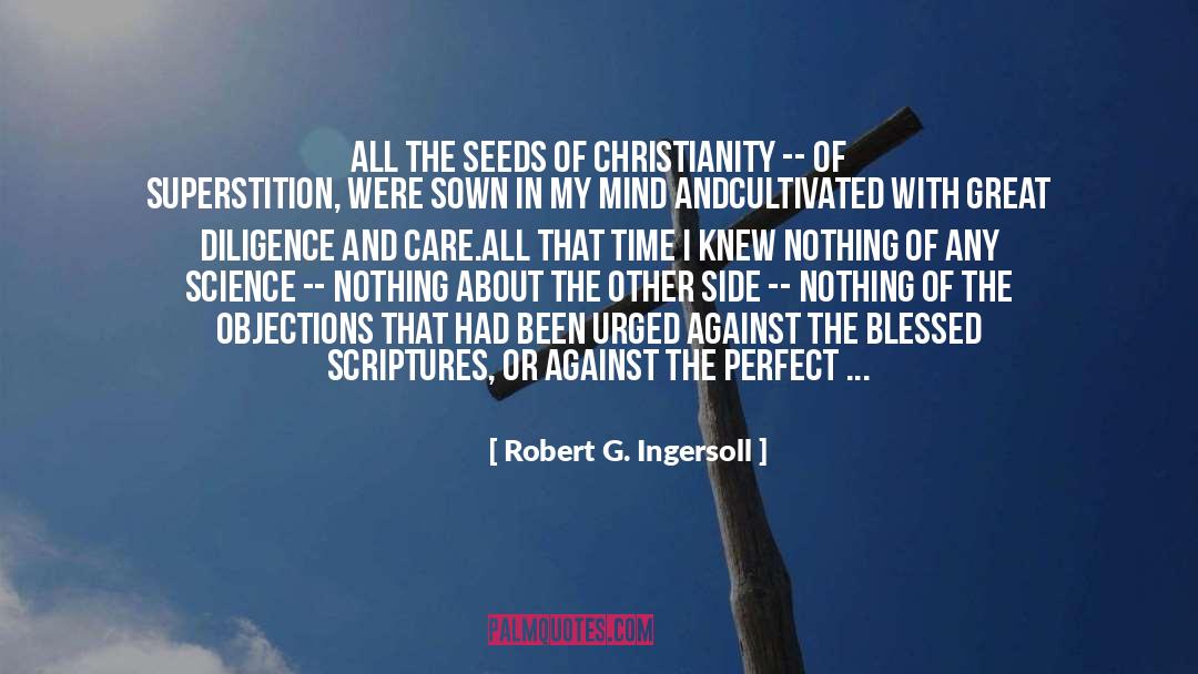 Robert G. Ingersoll Quotes: All the seeds of Christianity