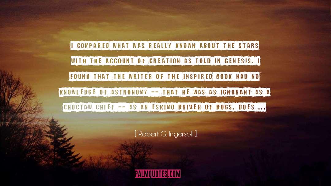 Robert G. Ingersoll Quotes: I compared what was really