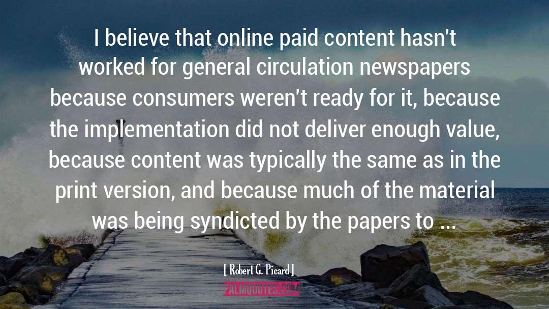 Robert G. Picard Quotes: I believe that online paid