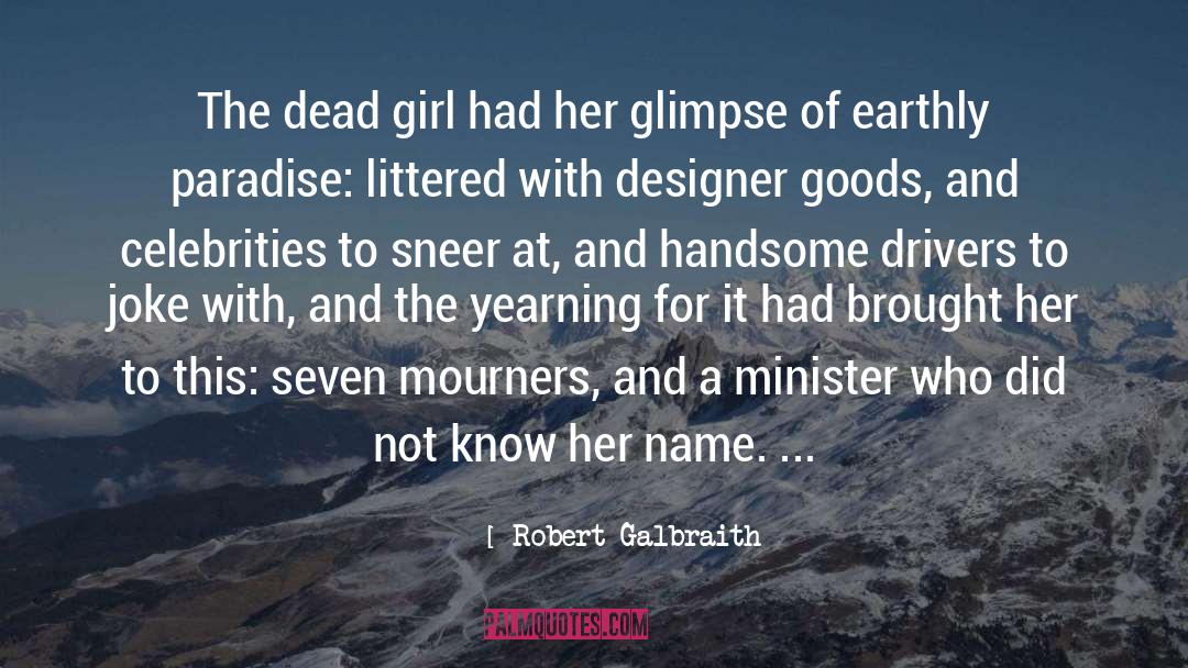 Robert Galbraith Quotes: The dead girl had her