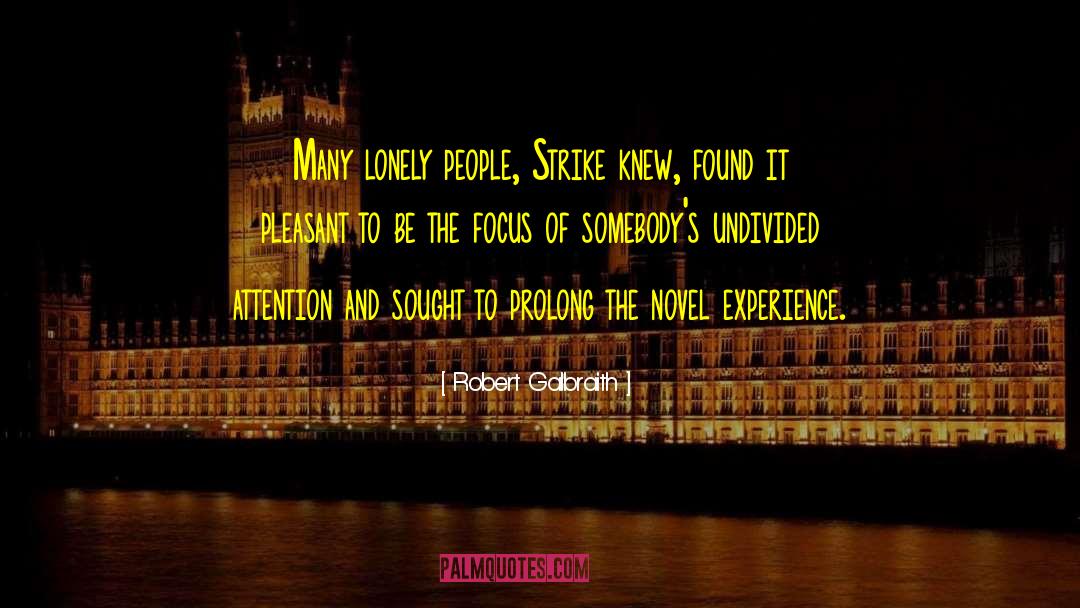 Robert Galbraith Quotes: Many lonely people, Strike knew,