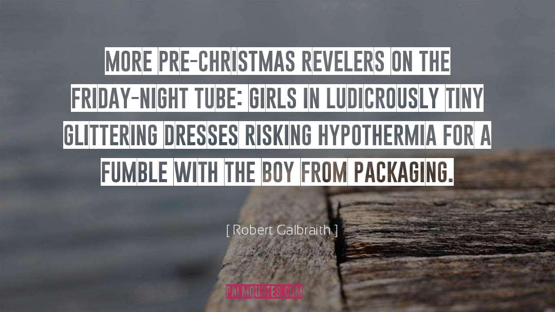 Robert Galbraith Quotes: More pre-Christmas revelers on the