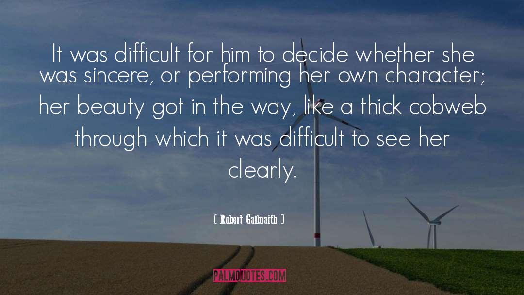 Robert Galbraith Quotes: It was difficult for him