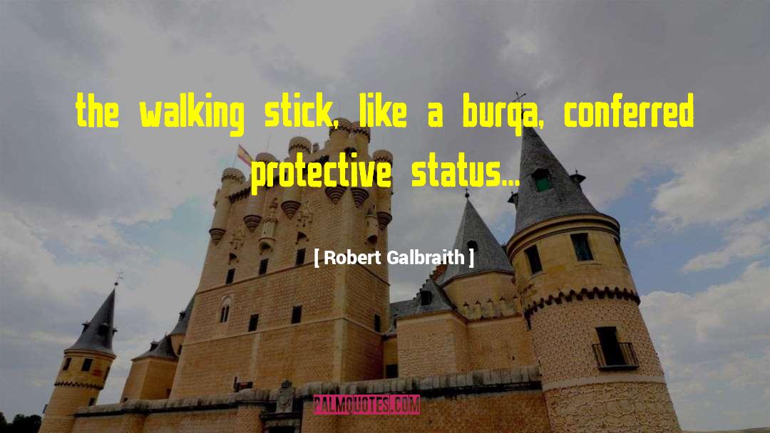 Robert Galbraith Quotes: the walking stick, like a