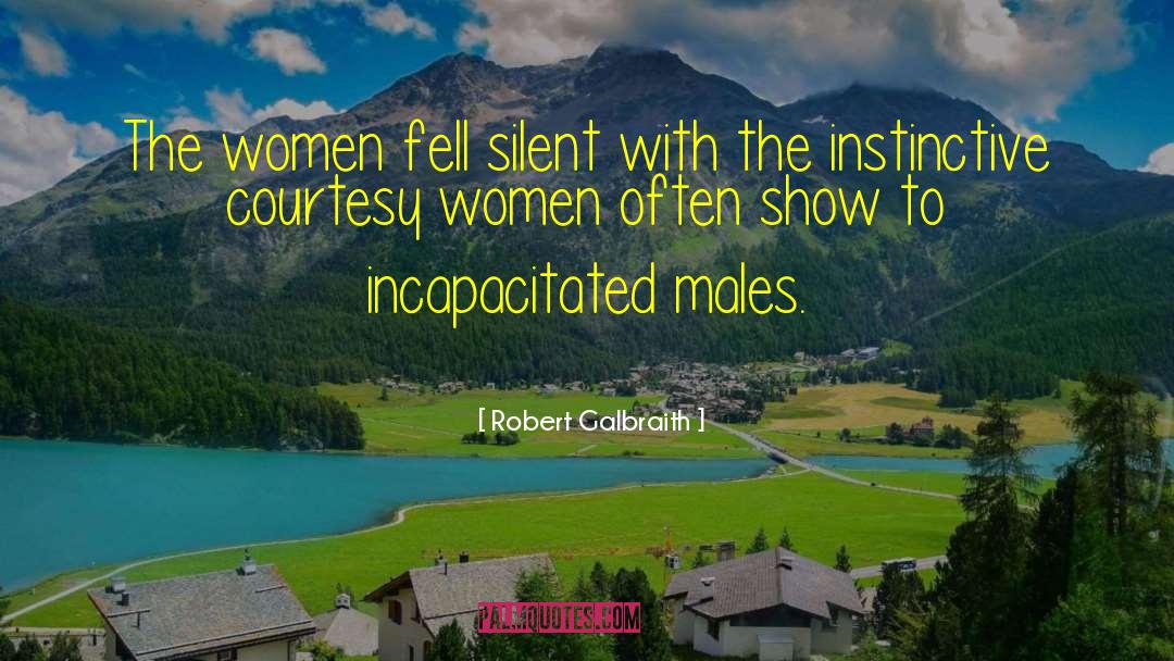 Robert Galbraith Quotes: The women fell silent with