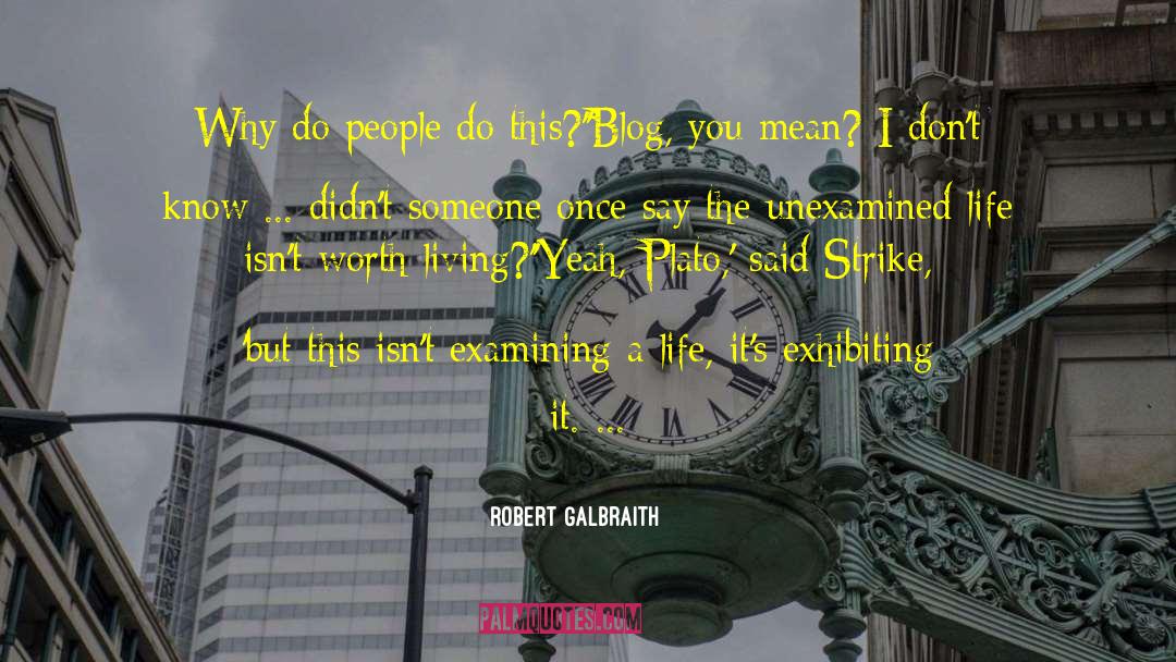 Robert Galbraith Quotes: Why do people do this?'<br>'Blog,