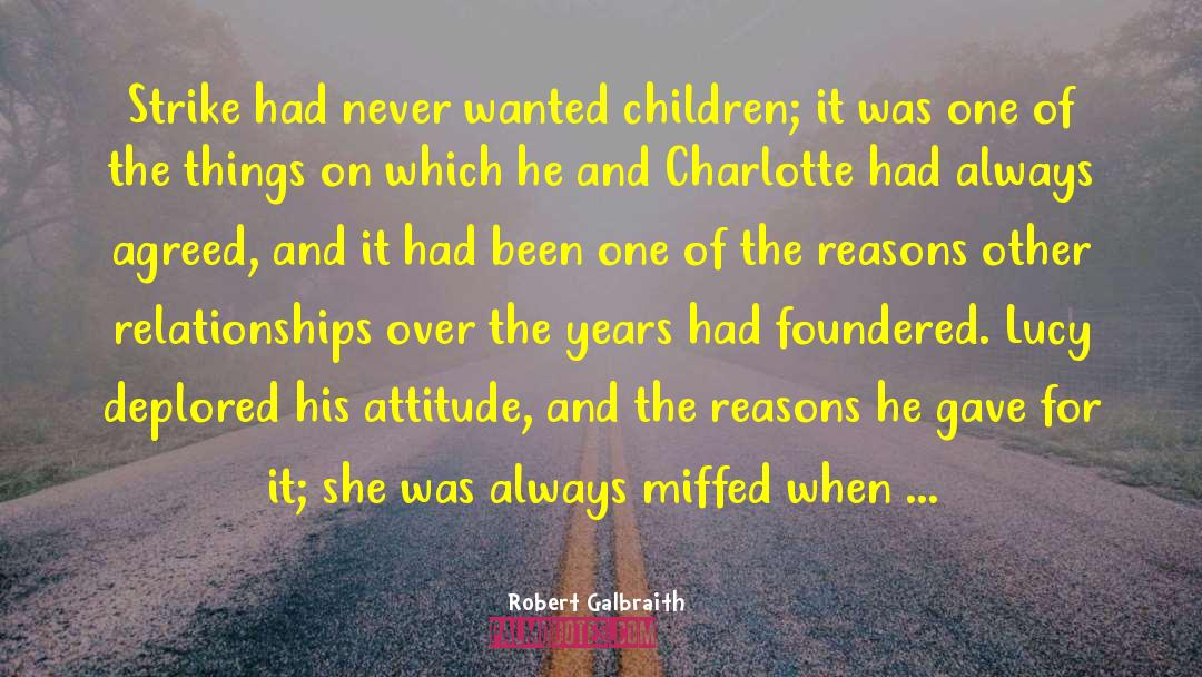 Robert Galbraith Quotes: Strike had never wanted children;