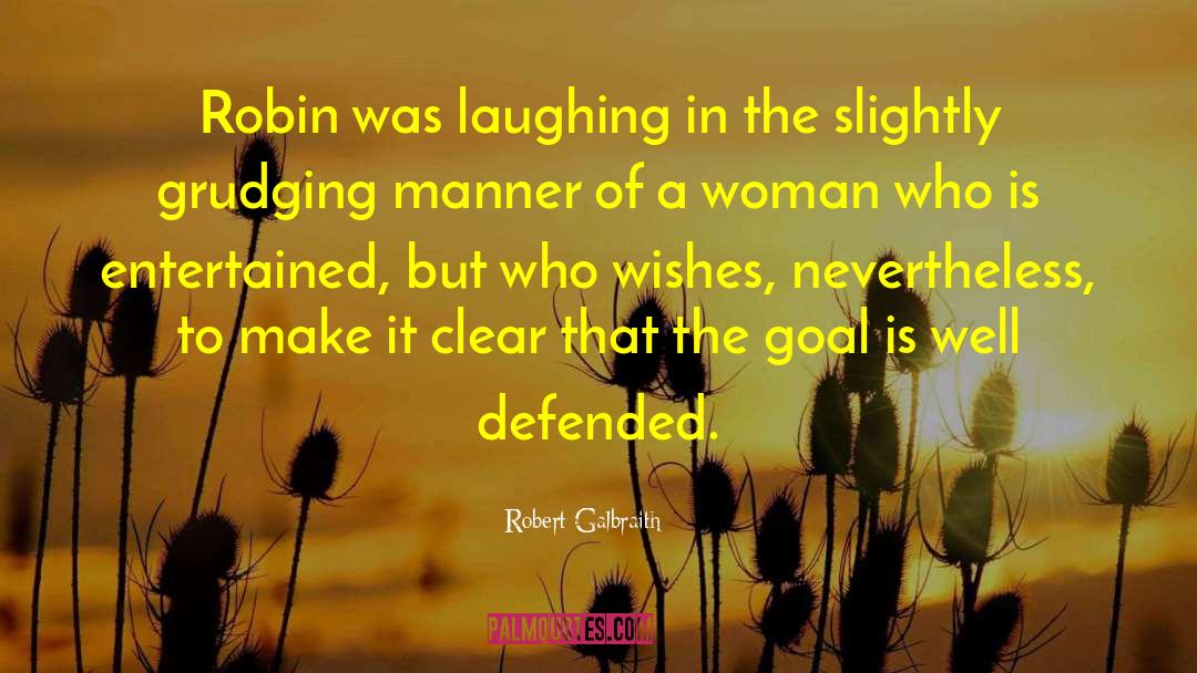 Robert Galbraith Quotes: Robin was laughing in the