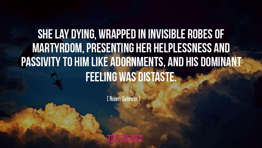 Robert Galbraith Quotes: She lay dying, wrapped in