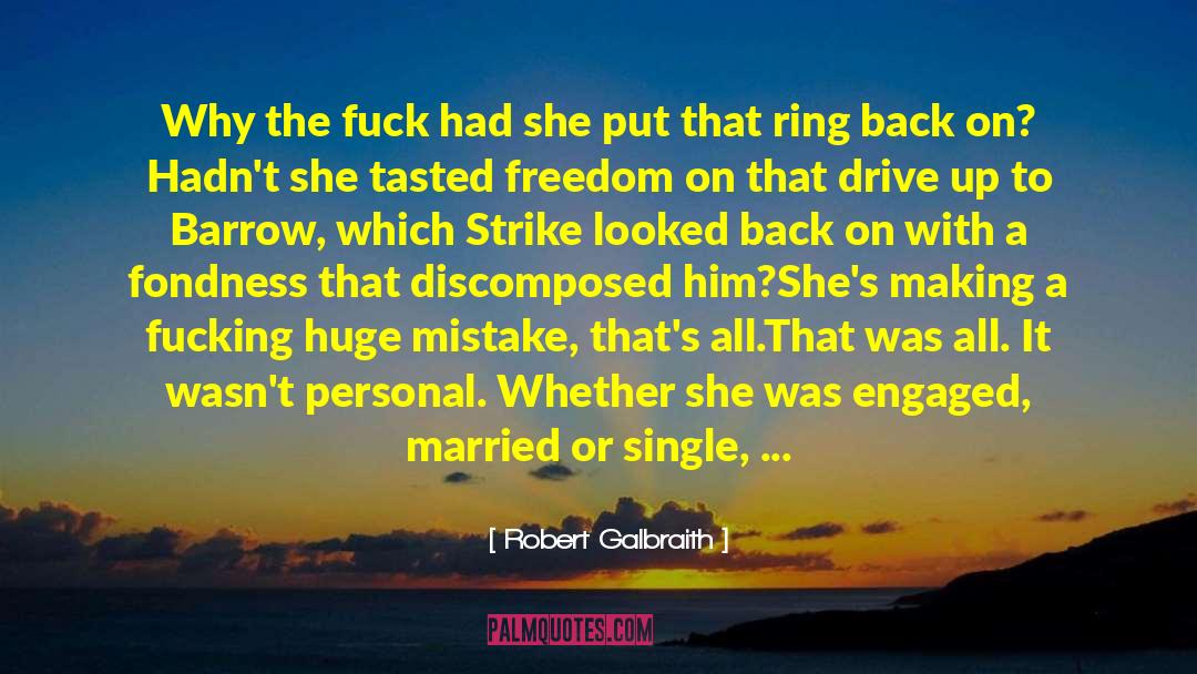 Robert Galbraith Quotes: Why the fuck had she