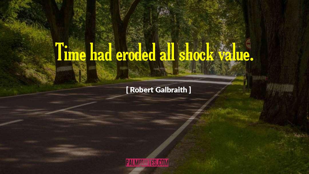 Robert Galbraith Quotes: Time had eroded all shock