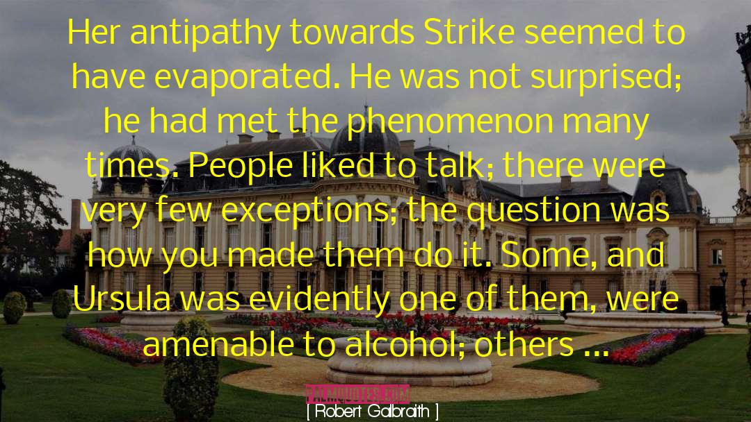 Robert Galbraith Quotes: Her antipathy towards Strike seemed