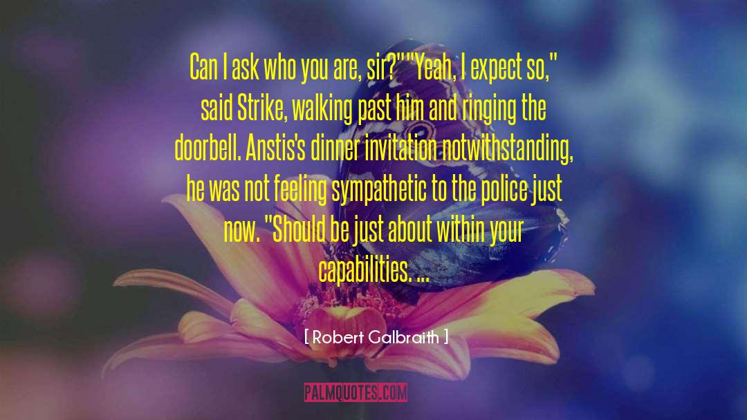 Robert Galbraith Quotes: Can I ask who you